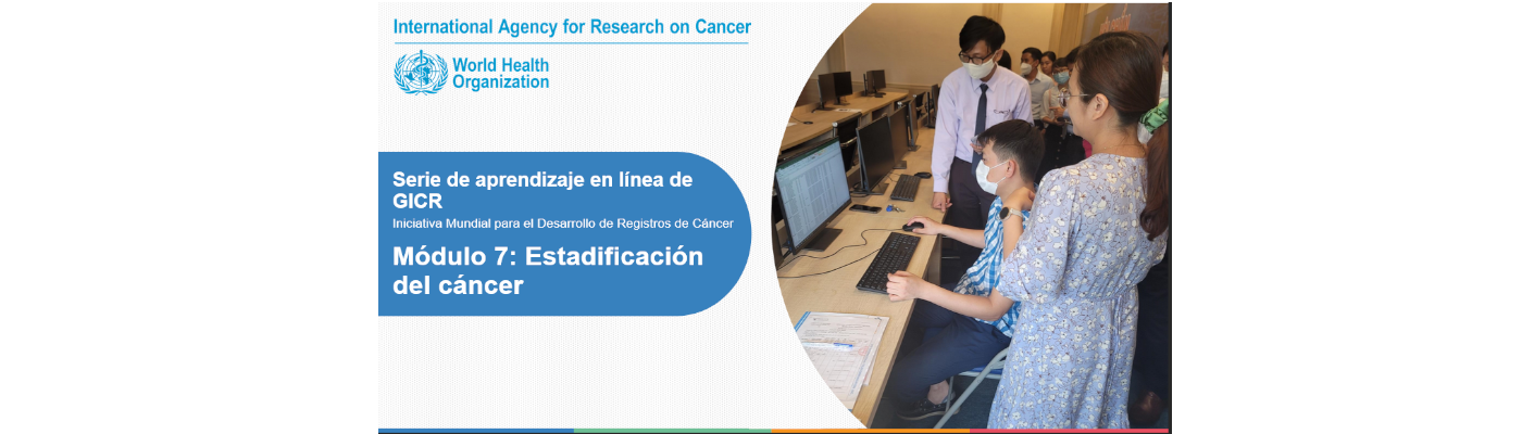 GICR eLearning - M07 - Estadificación del cáncer GICRM7_estadificacion_cancer