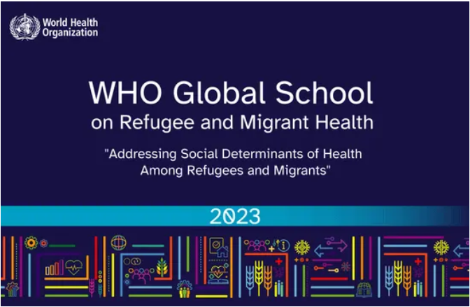 WHO Global School on Refugee and Migrant Health, 2023 H0105EN